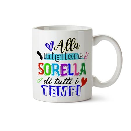 MUG CIL SUBLIMAZIONE BIANCO ALLA MIGLIORE SORELLA
