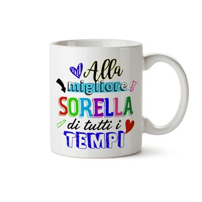 MUG CIL SUBLIMAZIONE BIANCO ALLA MIGLIORE SORELLA